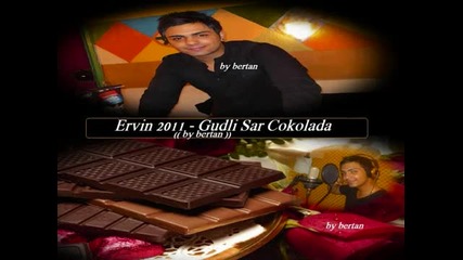 Ervin 2011 - Gudli sar Cokolada - Dj.makedoneca