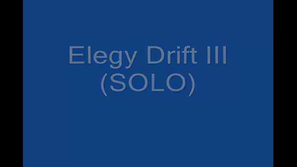Elegy Drift Mix solo 