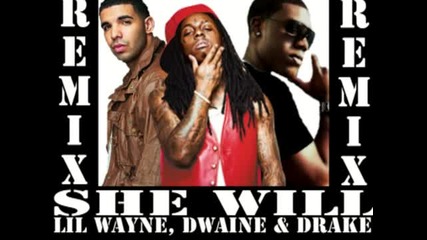 Lil Wayne Feat Drake ft. Dwaine - She Will Remix (radio Edit)