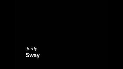 Jordy - Sway