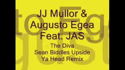 Jj Mullor & Augusto Egea Ft. Jas - The Diva (sean Biddles Upside Ya Head Remix) 