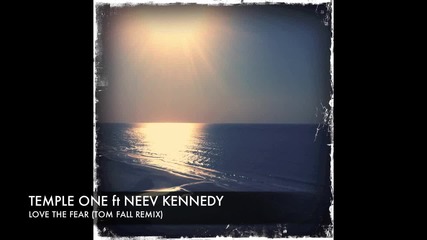 Temple One feat. Neev Kennedy Love The Fear (tom Fall Remix) + Lyrics Asot 537