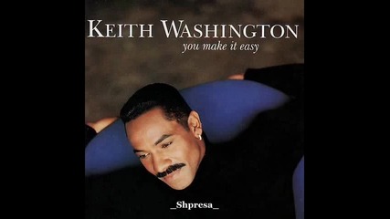 Keith Washington - We Need To Talk Before I Let Go