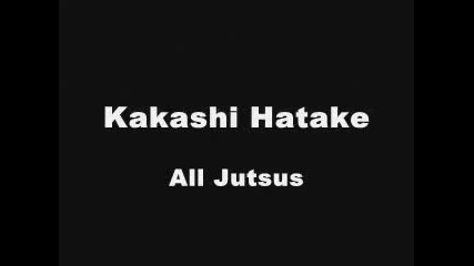 Kakashi Hatake - All Jutsus! ( Naruto )