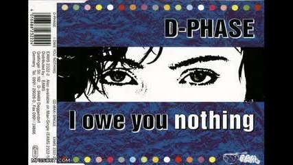 D-phase - I Owe You Nothing (1995)