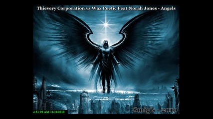 Thievery Corporation vs Wax Poetic Feat.norah Jones - Angels 
