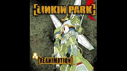 Linkin Park - (reanimation) Frgt/10