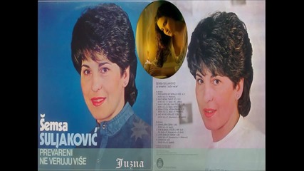 Semsa Suljakovic - Prevareni Ne Veruju Vise,1984