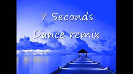 7 Seconds Dance Remix