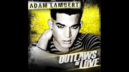 Adam Lambert - Outlaws of love (full song) Hq (prevod)