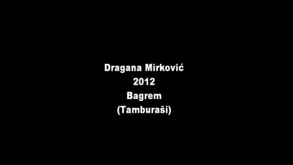 /превод/ Dragana Mirkovic - Bagrem 2013