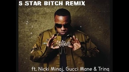 Yo Gotti ft. Gucci Mane Trina amp Nicki Minaj - 5 Star Bitch Remix 