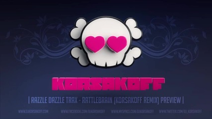Razzle dazzle trax - Rattlebrain (korsakoff remix) Preview