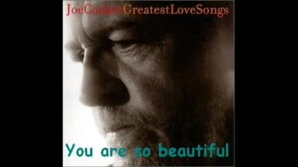 Joe Cocker - You are so beautiful