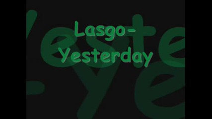Lasgo - Yesterday