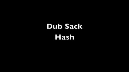 Dub Sack - Hash 