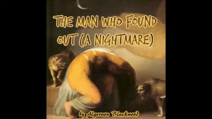 The Man Who Found Out (a Nightmare) (full Audiobook)