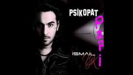 Ismail Yk - Sanane Yeni Album 2011