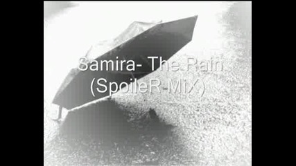 Samira-The rain(spoileR mIX)