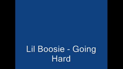 Lil Boosie - Going hard [music]