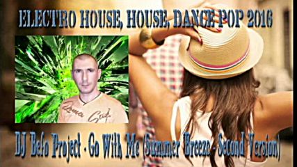 Dj Befo Project - Go With Me ( Summer Breeze - Second Version ) ( Bulgarian Dance, House Music )