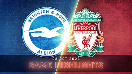 Brighton and Hove Albion vs. Liverpool - Condensed Game
