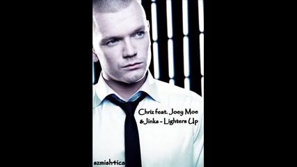 Chriz feat. Joey Moe & Jinks - Lighters Up 