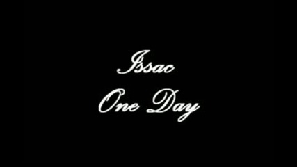 Issac - One day