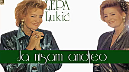 Lepa Lukic - Ja nisam andjeo - Audio 1991