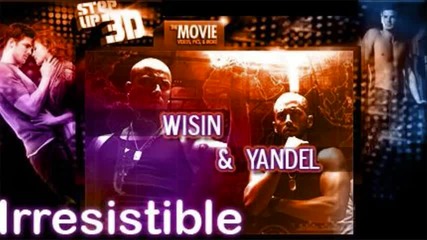 Wisin & Yandel - Irresistible - Official Song - (movie Step Up 3d Soundtrack) 2010 