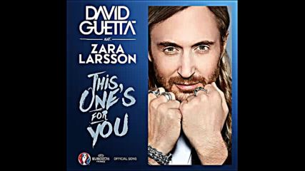 *2016* David Guetta ft. Zara Larsson - This One's For You