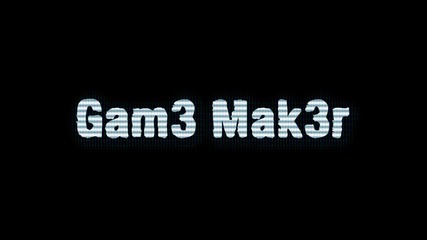 New [intro] gam3_mak3r