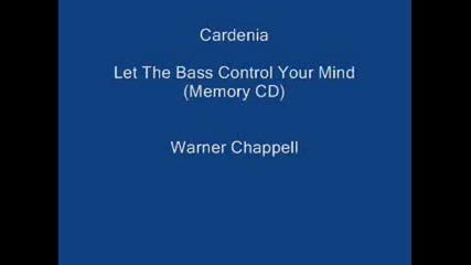 Cardenia - Let The Bass Control Your Mind