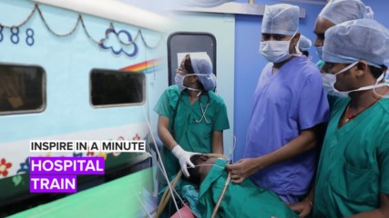 Inspire in a Minute: This train is saving lives throughout India