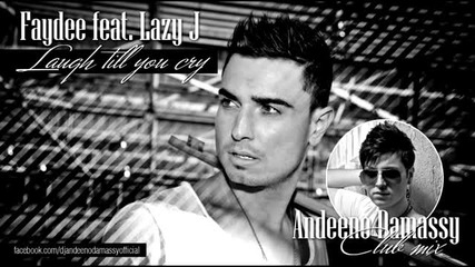 (2013) Faydee ft. Lazy J - Laugh till you cry