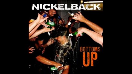 Nickelback - Bottoms Up (new Song 2011)