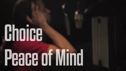 Choice - Peace of Mind