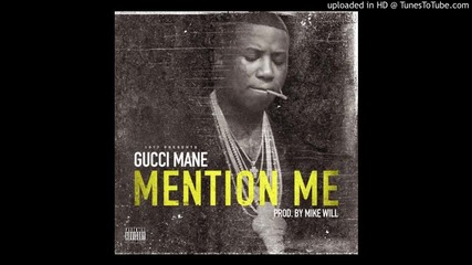 Gucci Mane - Mention Me