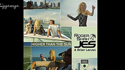 Roger Shah, Jes And Brian Laruso - Higher Than The Sun ( Jesse Voorn Remix )
