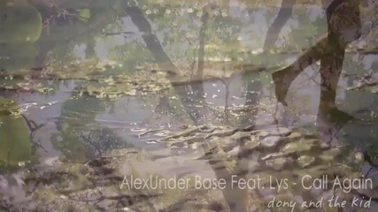 Alexunder Base feat. Lys - Call Again Official Video Full Hd (lyrics in Description)