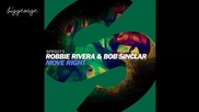 Robbie Rivera And Bob Sinclar - Move Right ( Extended Mix )