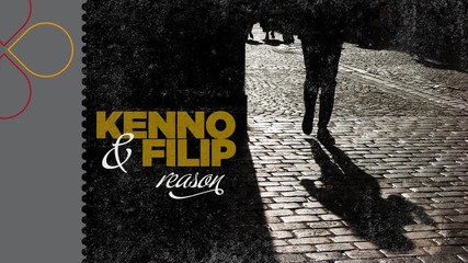 Румънско! Kenno and Filip - Reason (radio edit)