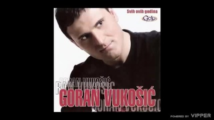 Goran Vukosic - U sok sobi - (Audio 2008)