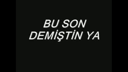 Bu son demistin ya