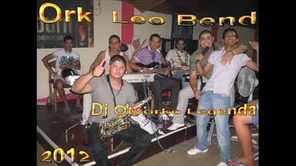 Ork Leo Band 2012 - Zhenata na shefa Dj Otvorko Legenda