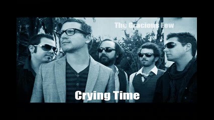 The Gracious Few - Crying Time 