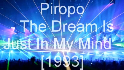 Piropo - The Dream Is Just In My Mind 