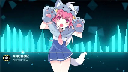 Nightcore - Anchor
