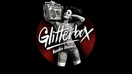 Glitterbox Radio Show 132 presented by Melvo Baptiste