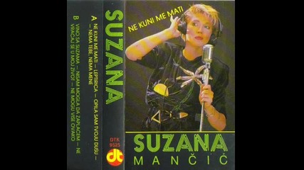 Suzana Mančić - Ne vraćaj se u moj život